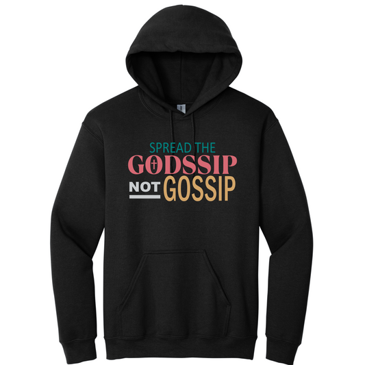 Spread The Godssip Not Gossip -Black Hoodie